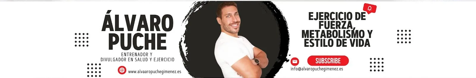 Banner del canal de YouTube de Álvaro Puche: ejercicio de fuerza, metabolismo y estilo de vida